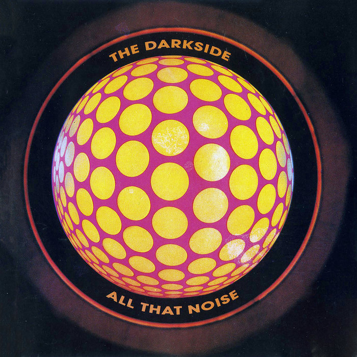 THE DARKSIDE - All That Noise