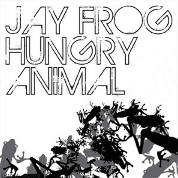 FROG, Jay - Hungry Animal