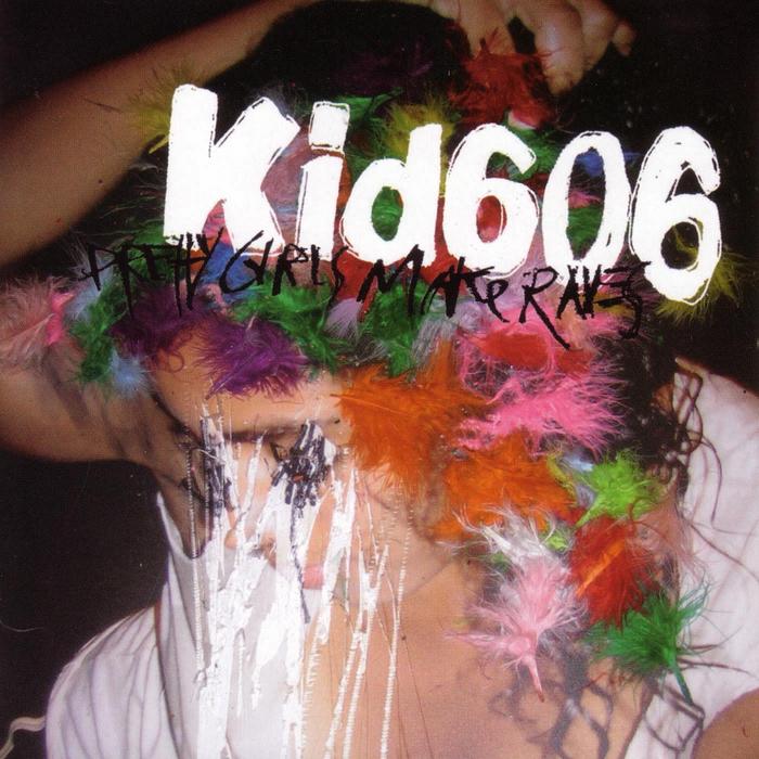 KID606 - Pretty Girls Make Raves