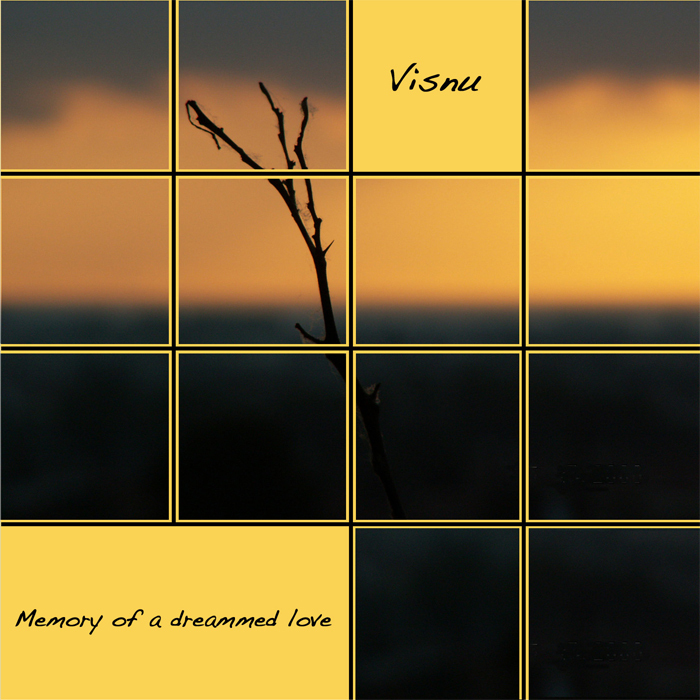 VISNU - Memory Of A Dreammed Love