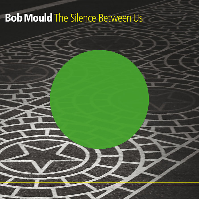 BOB MOULD - The Silence Between Us