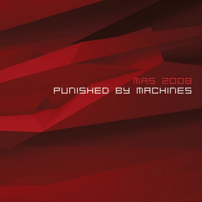 MAS 2008 - Punished By Machines
