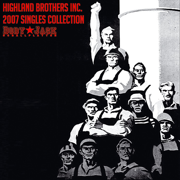 HIGHLAND BROTHERS INC - 2007 Singles Collection