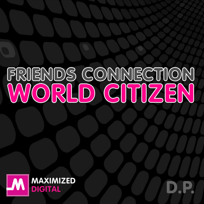 FRIENDS CONNECTION - World Citizen EP