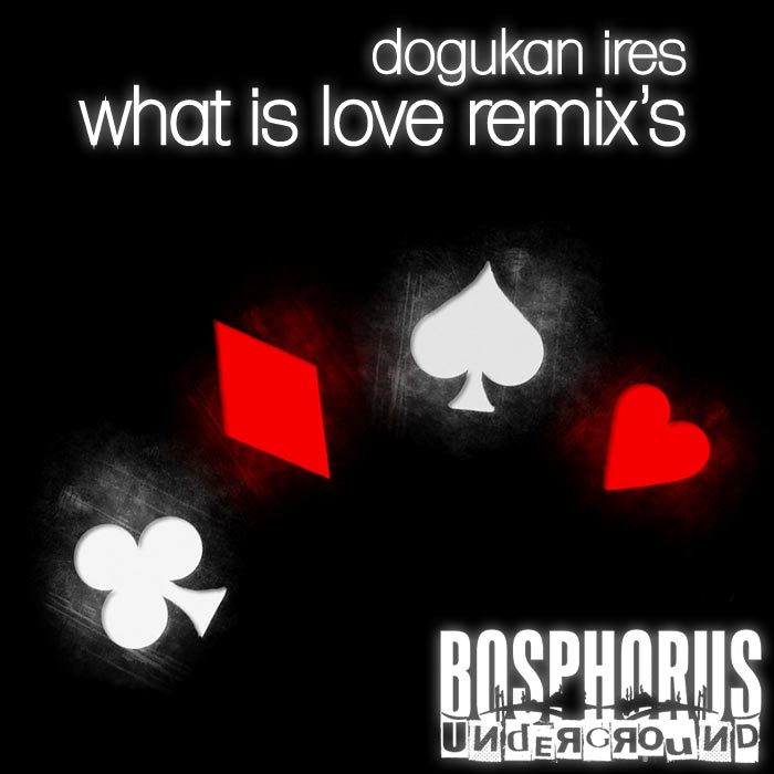DOGUKAN IRES - What Is Love Remix's EP