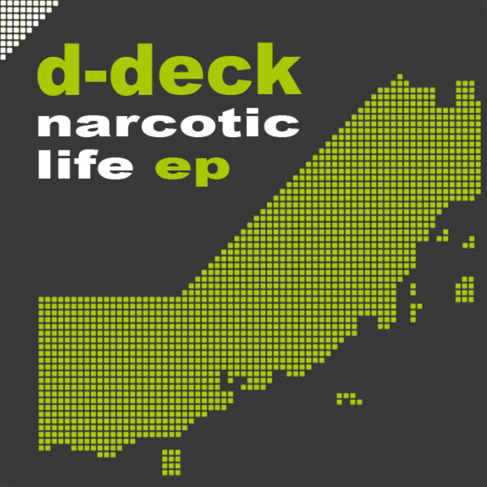 D DECK - Narcotic Life EP