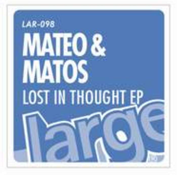 MATEO & MATOS - Lost In Thought EP