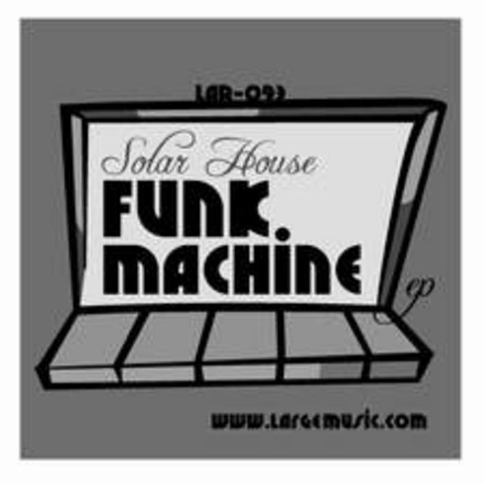 SOLAR HOUSE - Funk Machine EP
