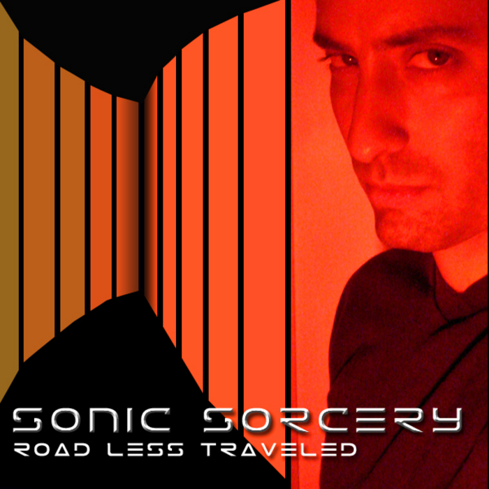 SONIC SORCERY - Road Less Traveled