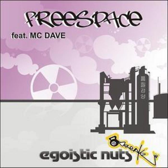 FREESPACE feat MC DAVE - Egoistic Nuts
