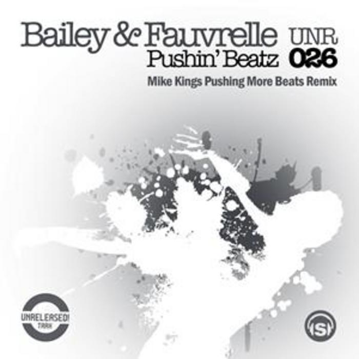 BAILEY & FAUVRELLE - Pushin Beatz (Unreleased Mix)