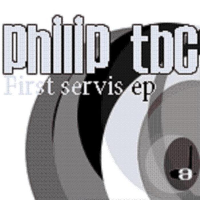 TBC, Philip - First Servis EP