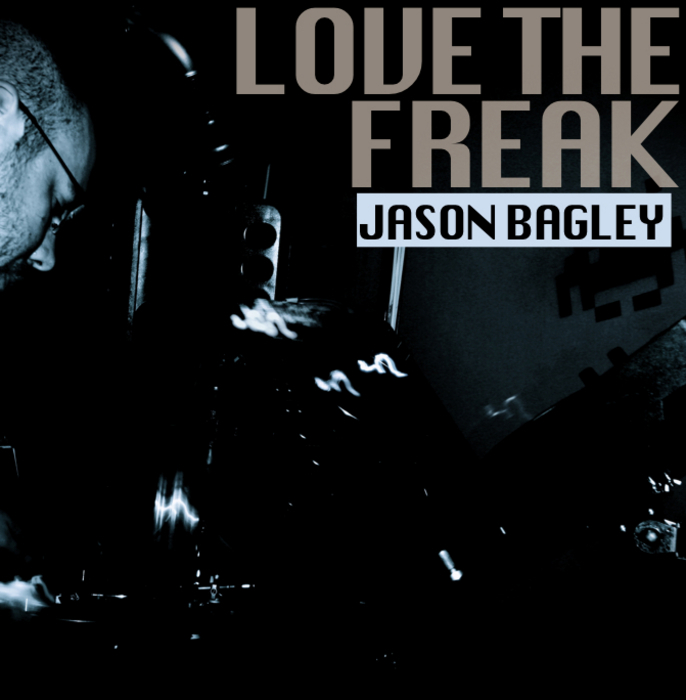 BAGLEY, Jason - Love The Freak