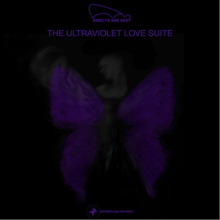 INSECTS ARE SEXY - The Ultraviolet Love Suite EP