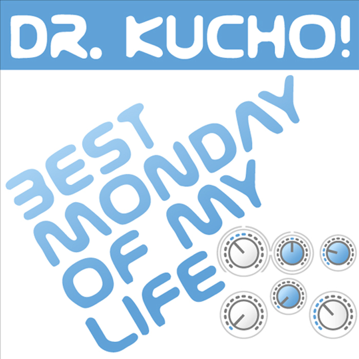 DR KUCHO! - Best Monday Of My Life