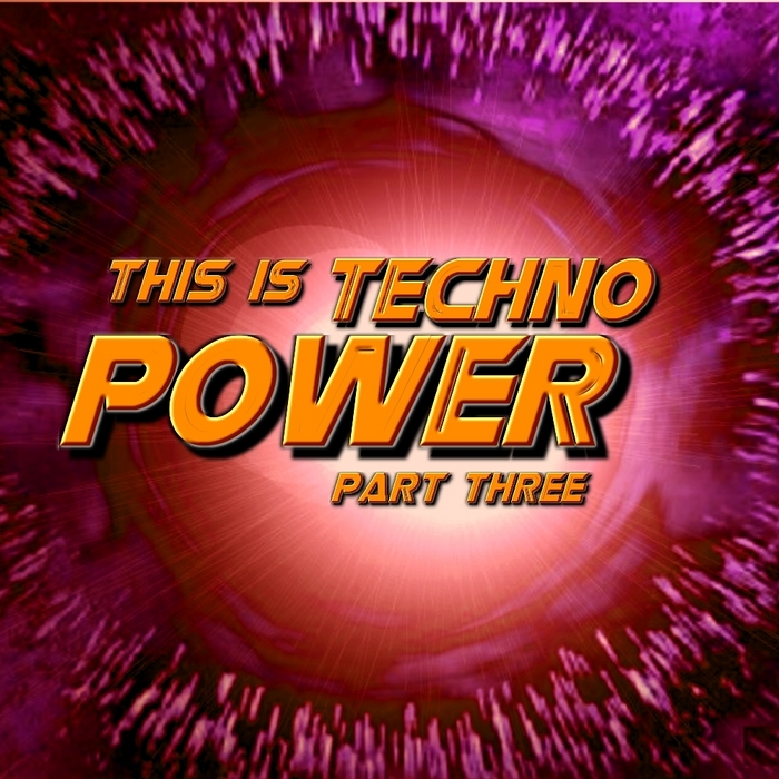 VARIOUS - This Is Techno Power (Part Three)