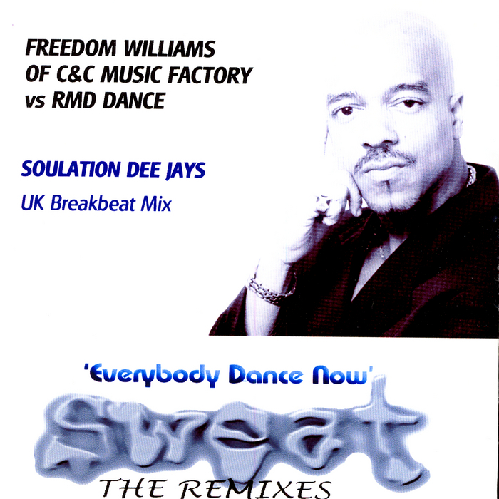 C + C MUSIC FACTORY feat FREEDOM WILLIAMS - Sweat 3 (The Remixes)