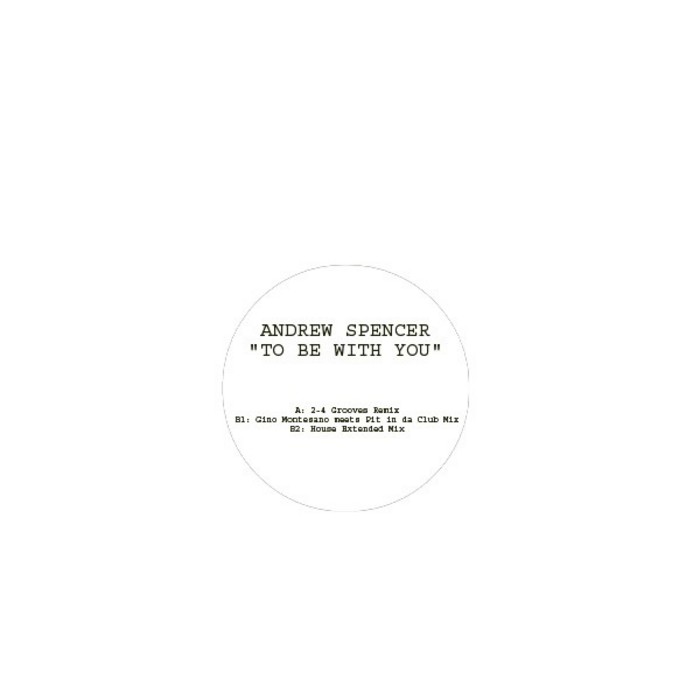 SPENCER, Andrew - To Be With You (Electro Mixes)