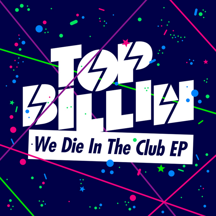 TOP BILLIN - We Die In The Club EP