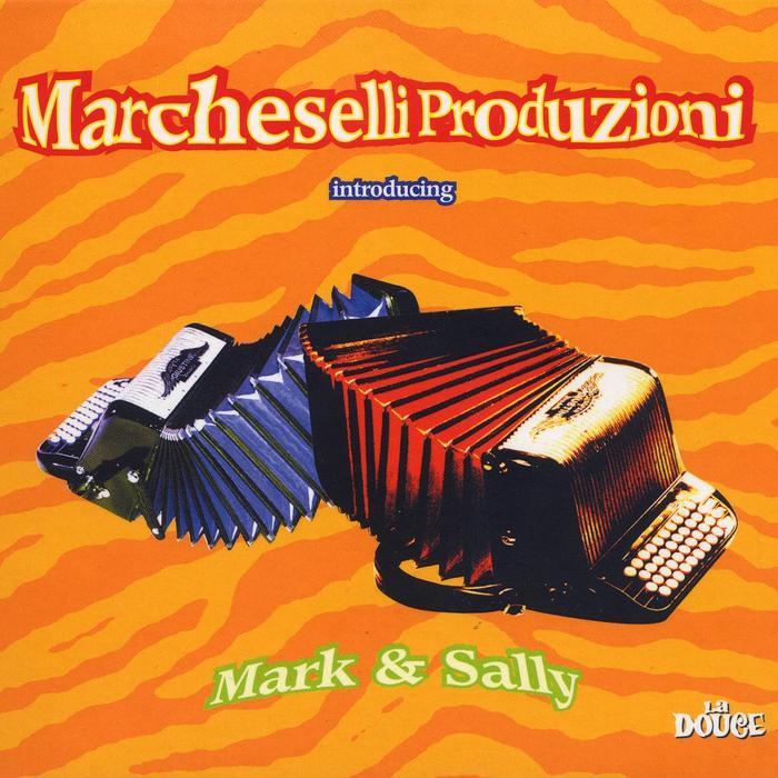 MARCHESELLI PRODUZIONI introducing MARK & SALLY - Marcheselli Produzioni Introducing Mark & Sally