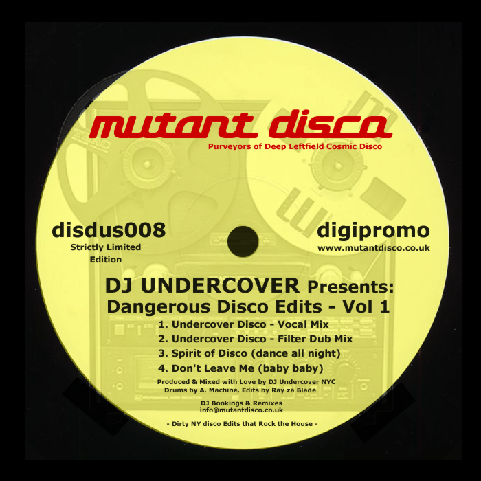 DJ UNDERCOVER - Dangerous Disco Edits Volume 1
