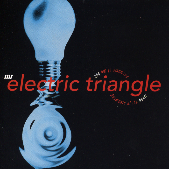 MR ELECTRIC TRIANGLE - Kosmosis Of The Heart / Kosmosis Of The Dub