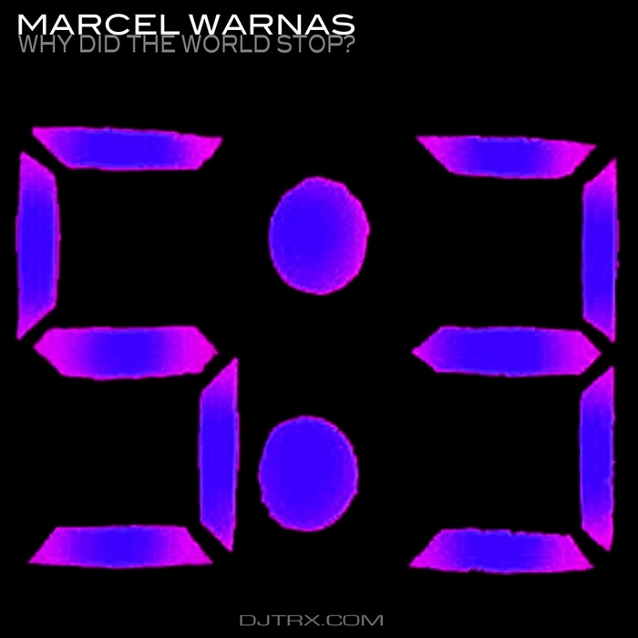 WARNAS, Marcel - Why Did The World Stop?