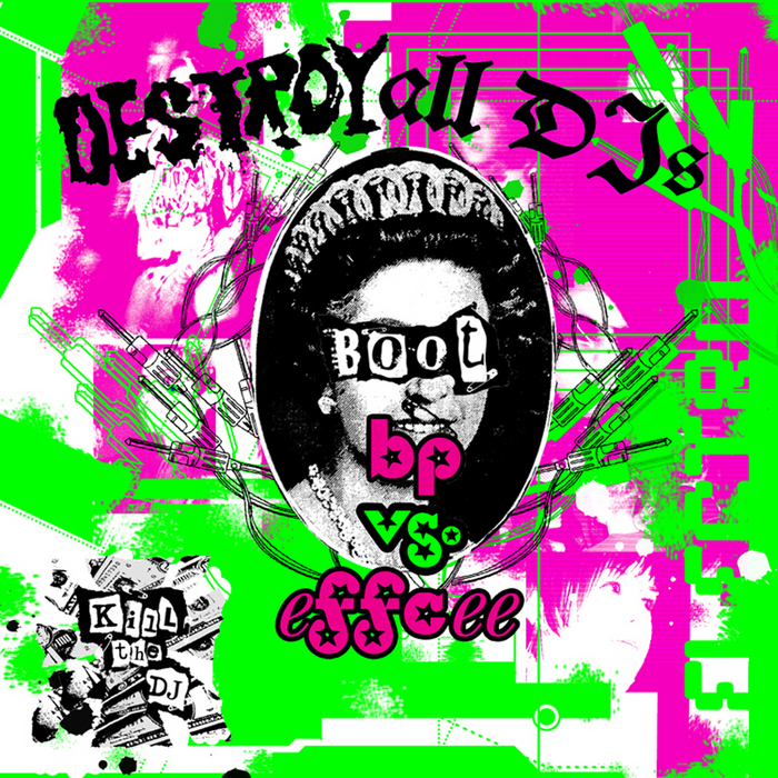 BP vs EFFCEE/VARIOUS - Destroy All DJs
