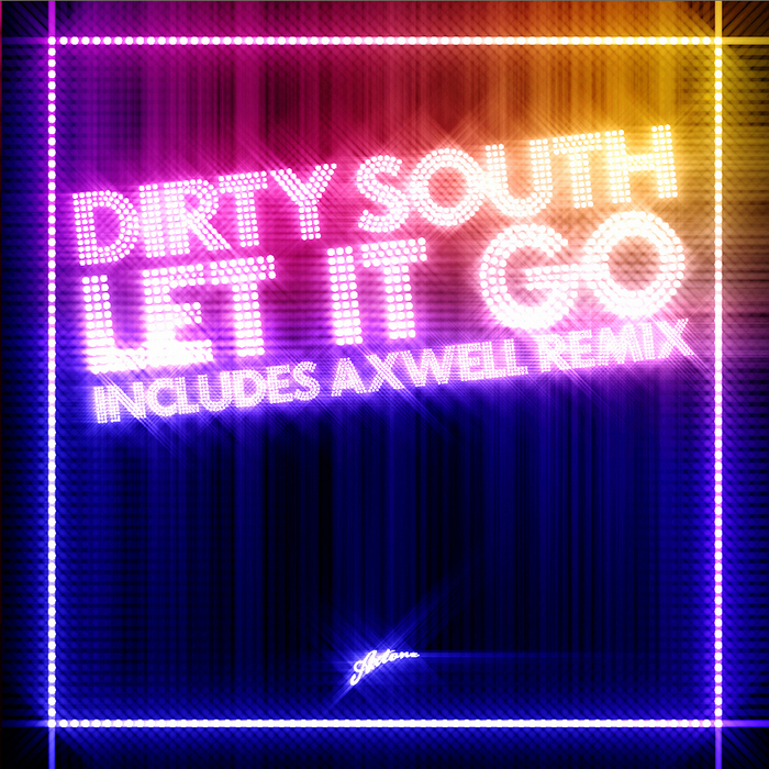DIRTY SOUTH - Let It Go