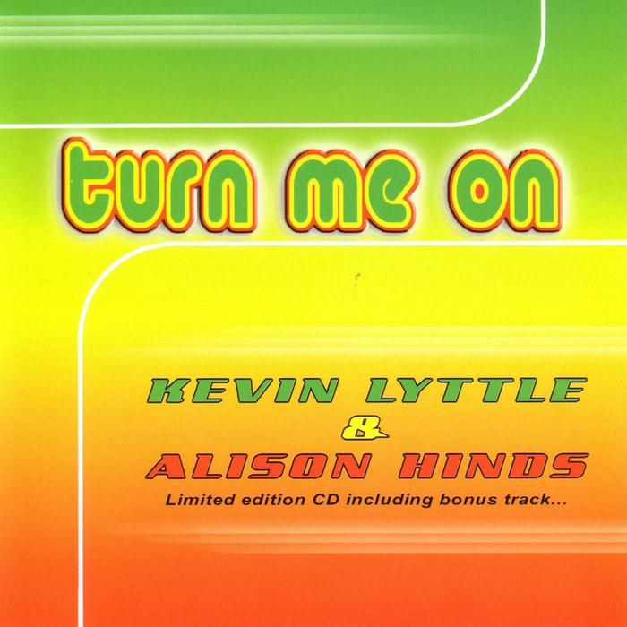 LYTTLE, Kevin & ALISON HINDS - Turn Me On