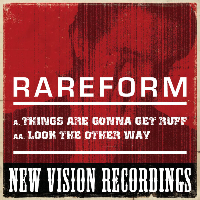 RAREFORM - Things Are Gonna Get Ruff