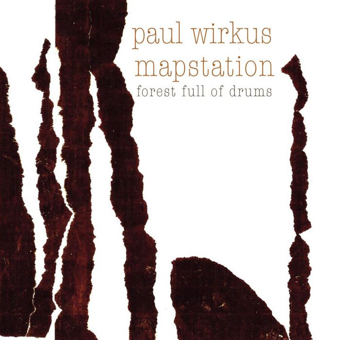 MAPSTATION/PAUL WIRKUS - Forest Full Of Drums