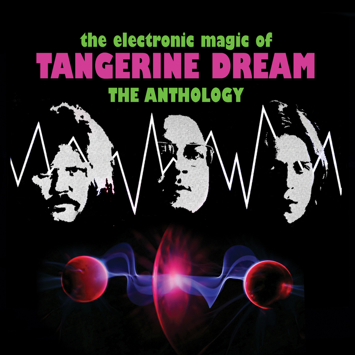 The Electronic Magic Of Tangerine Dream The Anthology by Tangerine
