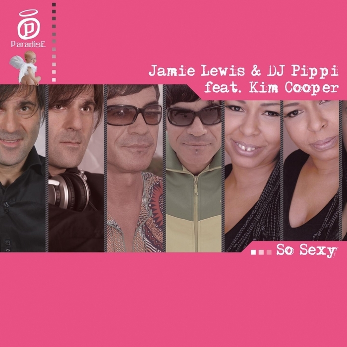 LEWIS, Jamie/DJ PIPPI feat KIM COOPER - ...So Sexy
