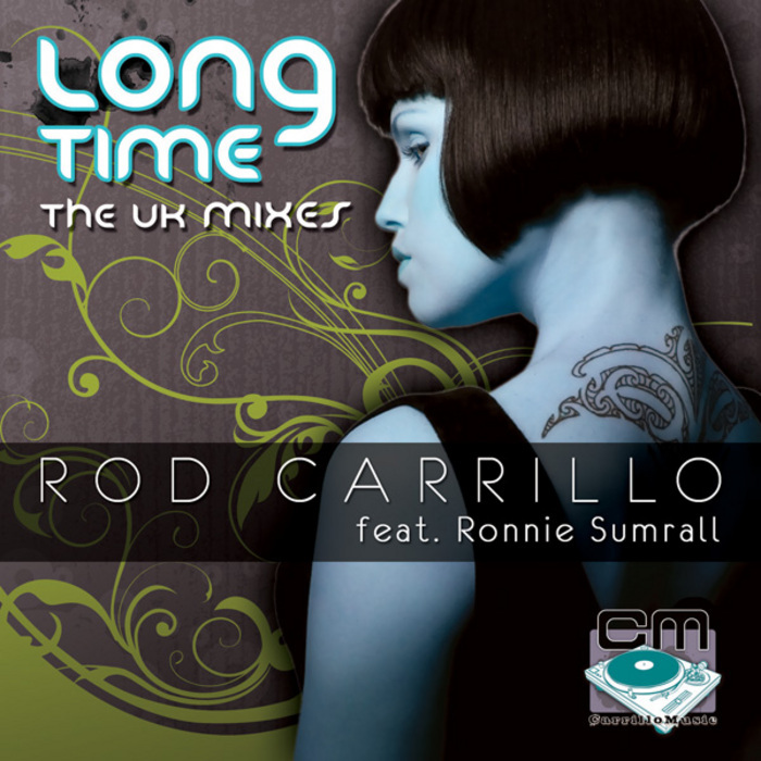 CARRILLO, Rod feat RONNIE SUMRALL - Long Time: The UK Mixes
