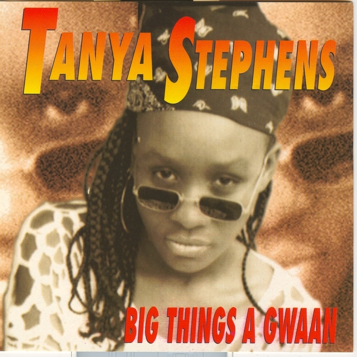 STEPHENS, Tanya - Big Things A Gwaan