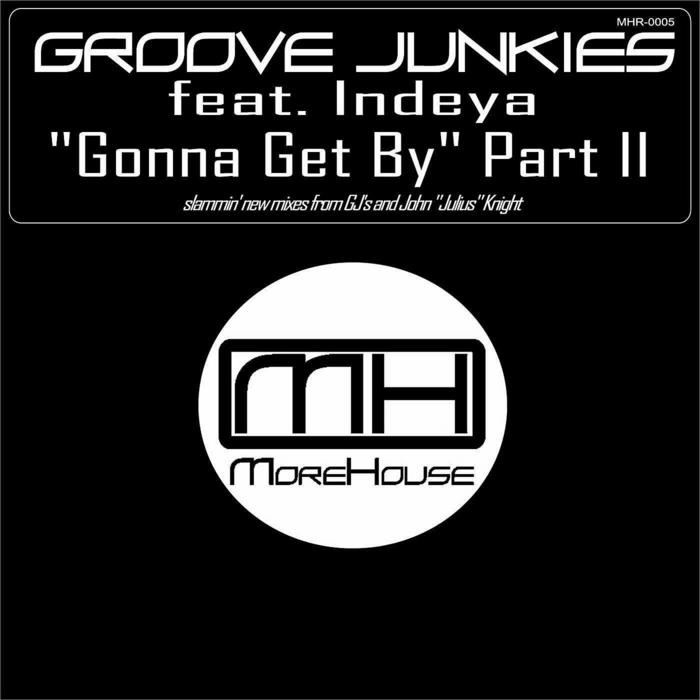 GROOVE JUNKIES feat INDEYA - Gonna Get By (Part II)
