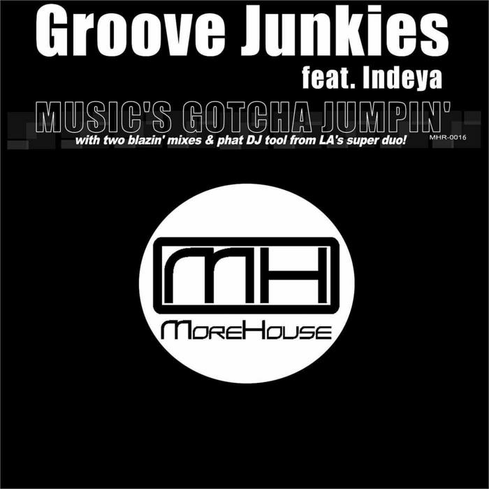 GROOVE JUNKIES feat INDEYA - Music's Gotcha Jumpin'