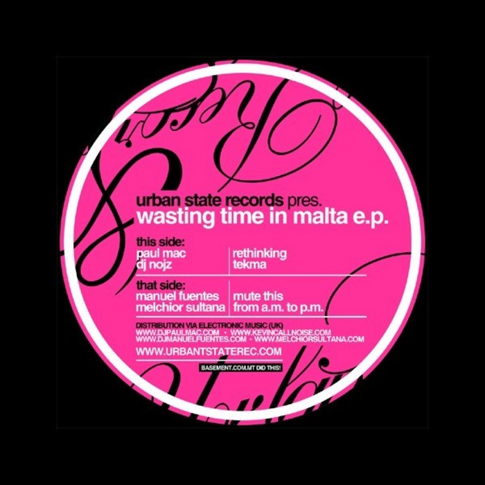 MAC, Paul/DJ NOJZ/MANUEL FUENTES/MELCHIOR SULTANA - Wasting Time In Malta EP