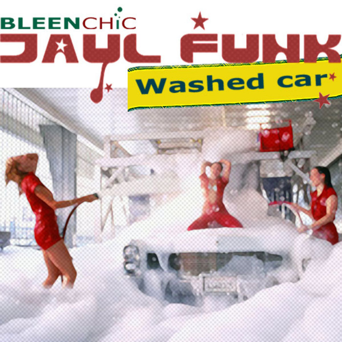 JAYL FUNK - Washed Car