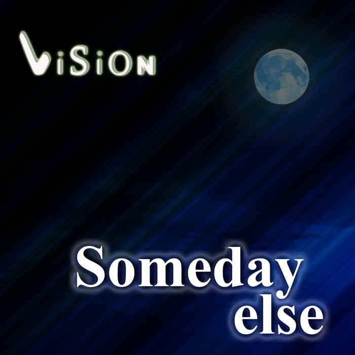 VISION - Someday Else