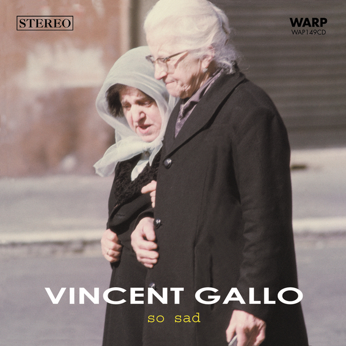 GALLO, Vincent - So Sad
