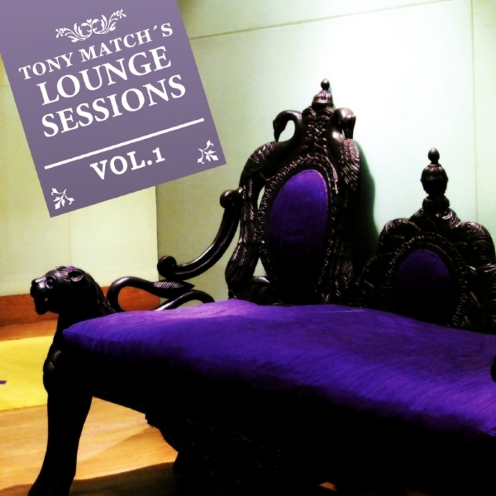 MATCH, Tony - Tony Match's Lounge Sessions Vol 1