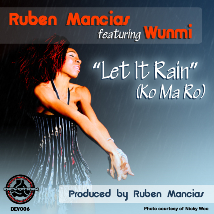 MANCIAS, Ruben feat WUNMI - Let It Rain (Ko Ma Ro)