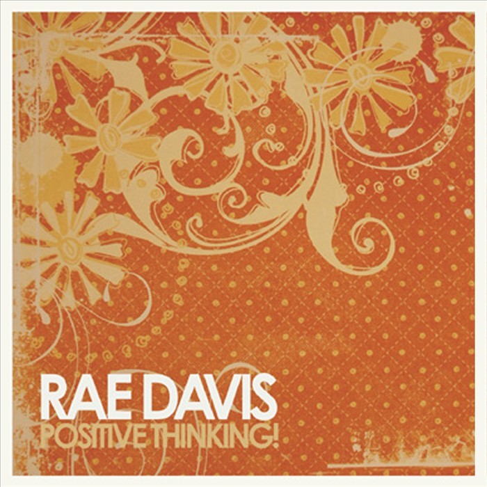 RAE DAVIS - Positive Thinking!
