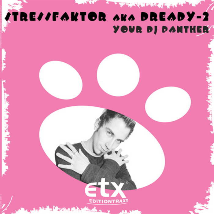 STRESSFAKTOR aka DREADY 2 - Your DJ Panther