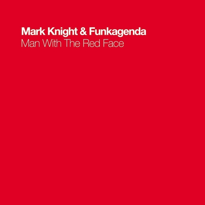 KNIGHT, Mark & FUNKAGENDA - Man With Red Face