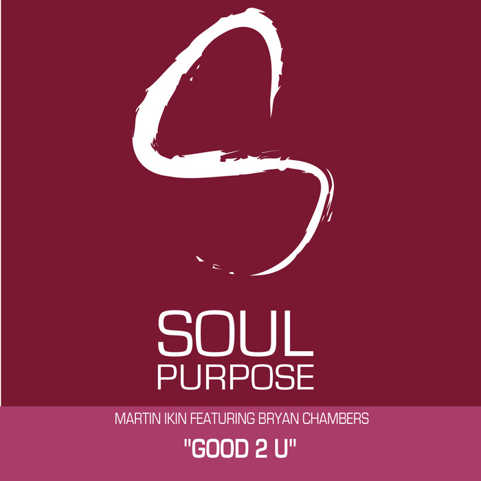 IKIN, Martin feat BRYAN CHAMBERS - Good 2 U