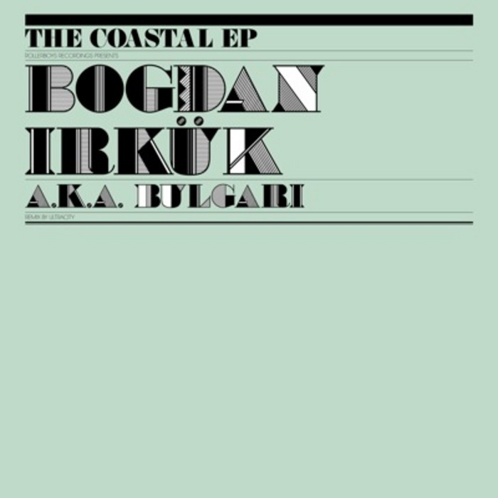 IRKUK, Bogdan aka BULGARI - The Coastal EP