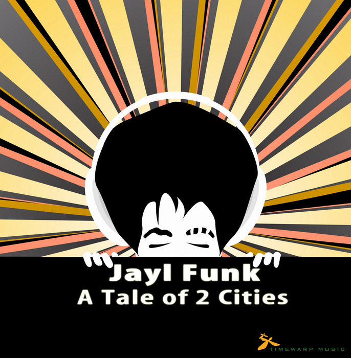 JAYL FUNK - A Tale Of 2 Cities